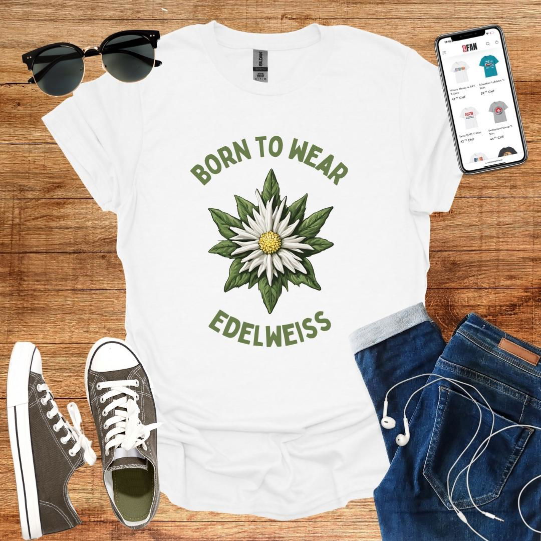 Born to wear Edelweiss T-Shirt - SwissFan Shop