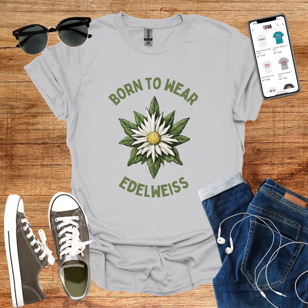 Born to wear Edelweiss T-Shirt - SwissFan Shop