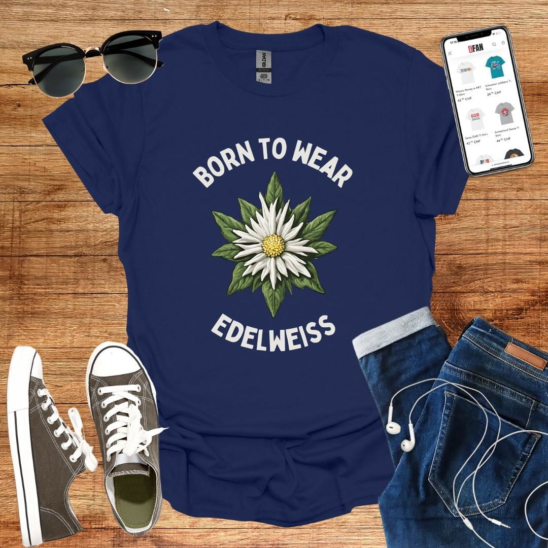 Born to wear Edelweiss T-Shirt - SwissFan Shop