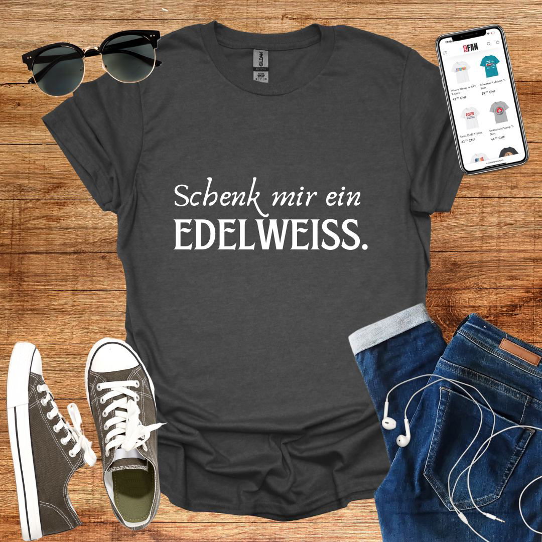 Schenk mir ein Edelweiss. T-Shirt - SwissFan Shop