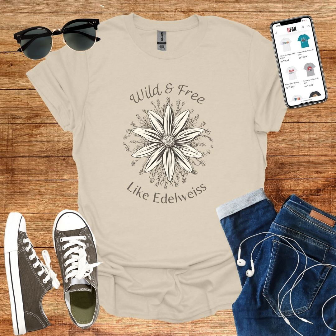 Wild & Free Like Edelweiss T-Shirt - SwissFan Shop