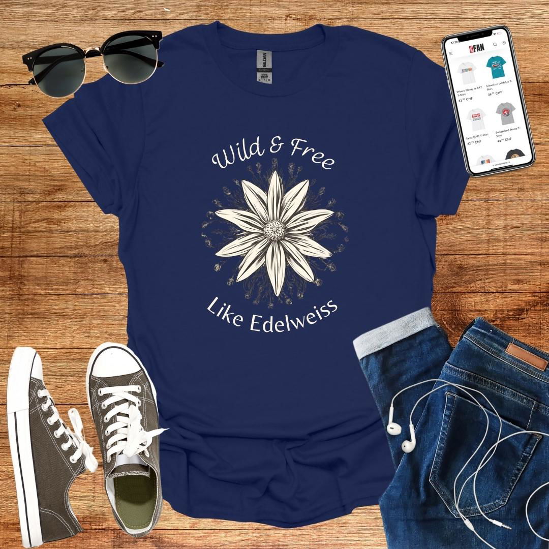 Wild & Free Like Edelweiss T-Shirt - SwissFan Shop