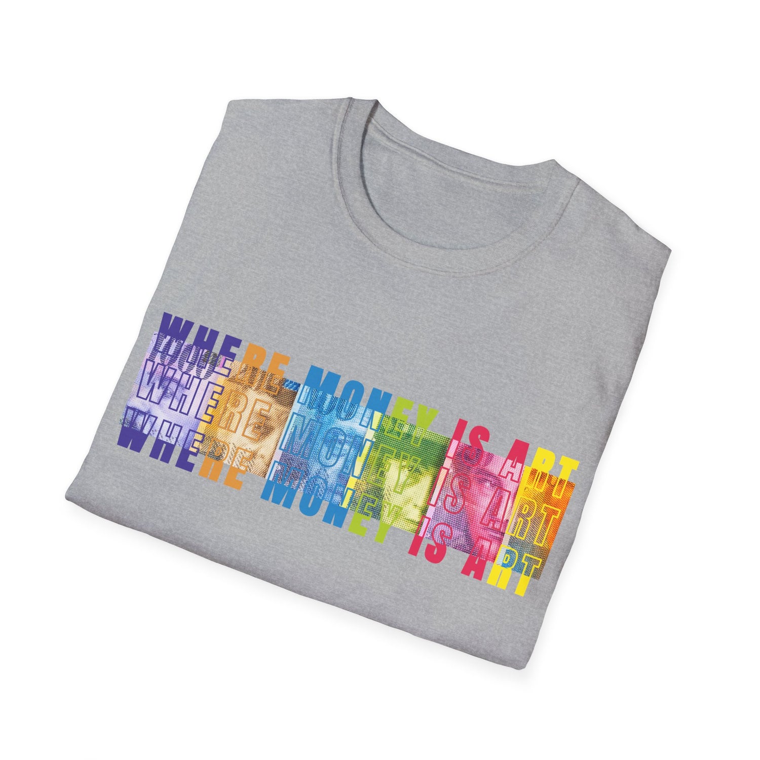 Where Money is ART T-Shirt