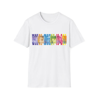 Where Money is ART T-Shirt