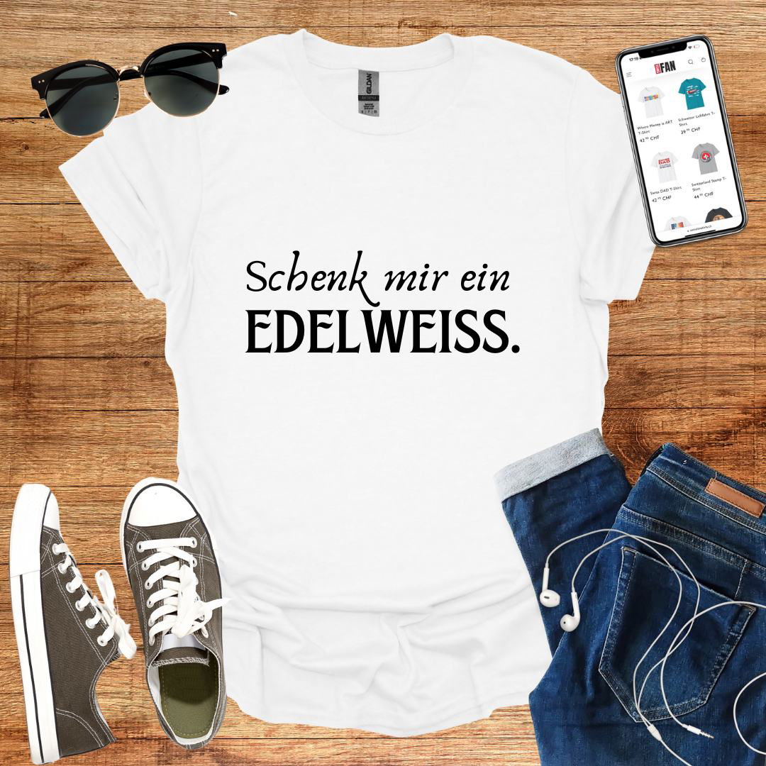 Schenk mir ein Edelweiss. T-Shirt - SwissFan Shop