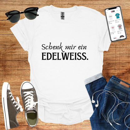 Schenk mir ein Edelweiss. T-Shirt - SwissFan Shop