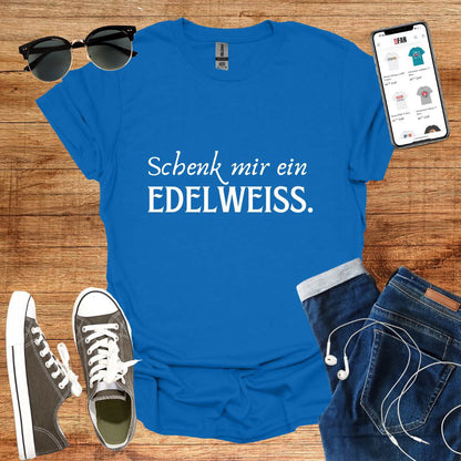 Schenk mir ein Edelweiss. T-Shirt - SwissFan Shop