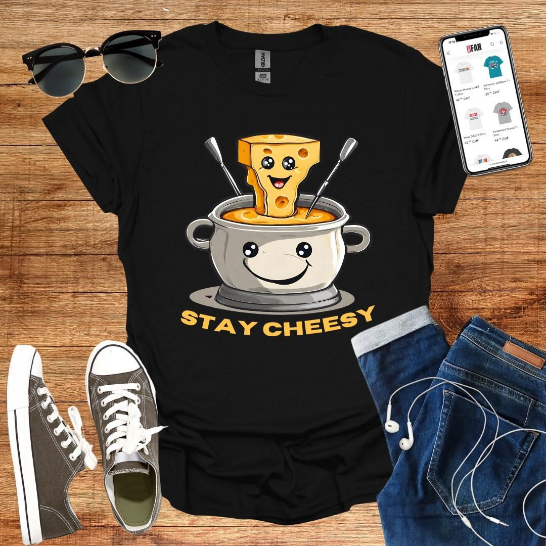 Stay Cheesy Fondue T-Shirt - SwissFan Shop